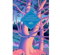 Alice's Adventures in Wonderland and Through the Looking Glass: A sprayed edge gift edition of Carroll's magical classic with marbled endpapers, ... and ribbon (Vintage Collector's Classics)