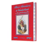 Alice's Adventures in Wonderland: And Through the Looking-Glass and What Alice Found There (Arcturus Deluxe Children's Classics)