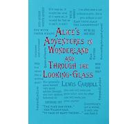 Alice's Adventures In Wonderland And Through The Looking-Glass: Lewis Carroll (Word Cloud Classics)