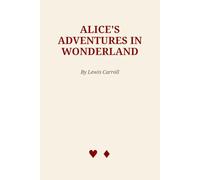 Alice's Adventures in Wonderland (Classic Fairy Tale Collection)