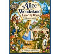 Alice's Adventures in Wonderland Coloring Book: (Literary Classics Coloring Book Series: Step into the pages of the world's most beloved literary classic stories to color)