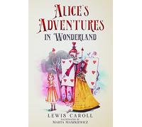 Alice's Adventures in Wonderland (Illustrated by Marta Maszkiewicz)