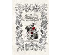 Alice's Adventures in Wonderland (Illustrated): With original illustrations