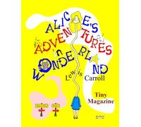 Alice's Adventures in Wonderland - Tiny Magazine