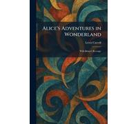 Alice's Adventures in Wonderland: With Bruno's Revenge
