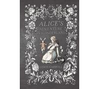 Alice's Adventures in Wonderland: With original illustrations