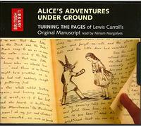 Alice's Adventures Under Ground: Turning the pages of Lewis Carroll's Original Manuscript
