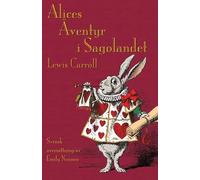 Alices Äventyr i Sagolandet (Alice's Adventures in Wonderland in Swedish) (Swedish Edition)