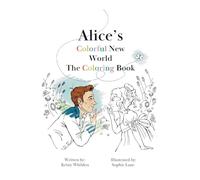 Alice's Colorful New World Coloring Book: Learn and Celebrate Deaf History with Every Page You Color
