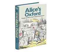 Alice's Oxford: People and Places that Inspired Wonderland