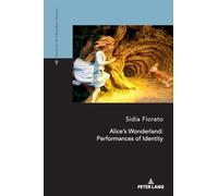 Alice's Wonderland: Performances of Identity: 9 (Victorian and Edwardian Studies)