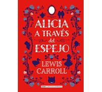 Alicia a través del espejo (Clásicos ilustrados)