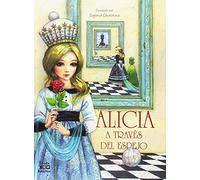 ALICIA A TRAVÉS DEL ESPEJO (EL MUNDO DE ALICIA)