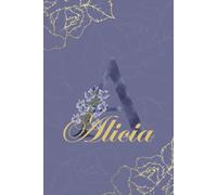 Alicia Diario: Monograma A Cuaderno Floral Personalizado para Mujeres Cuaderno decorativo con monograma en púrpura y dorado, diario personalizado y regalo de cumpleaños para mujeres llamadas Alicia