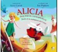 Alicia En El Pais De Las Maravillas: Dentro De La Madriguera Del Conej