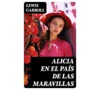 Alicia En El País De Las Maravillas (ebook)