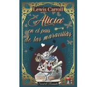 Alicia en el país de las maravillas -Edición ilustrada-: Ilustraciones originales de John Tenniel
