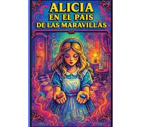 Alicia en el País de las Maravillas - Lewis Carroll: Edición Ilustrada para Niños y Jóvenes | Clásico de Lewis Carroll sobre Valores, Imaginación y Crecimiento Personal (Ediciones Oscuras)