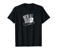 Alicia en el país de las maravillas - Sombrerero loco - Estamos todos locos aquí Camiseta