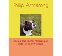 Alicia & Her Mighty Pomeranians, Book-61, Thor Will Help.