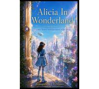 Alicia in Wonderland: A Reimagining of the Classic