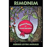 Alicia, Juana - Rimonim: Ritual Poetry of Jewish Liberation