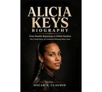 ALICIA KEYS BIOGRAPHY: From Humble Beginnings to Global Stardom The Untold Story of a Grammy-Winning Music Icon