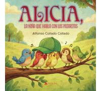 ALICIA, LA NIÑA QUE HABLA CON LOS PAJARITOS