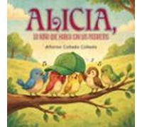 Alicia La Niña Que Habla Con Los Pajaritos