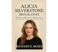ALICIA SILVERSTONE BIOGRAPHY: HER LIFE, CAREER, AND JOURNEY AS AN ACTRESS, ADVOCATE, AND CULTURAL ICON