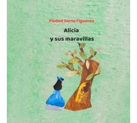 Alicia y sus maravillas: En un mundo único y especial