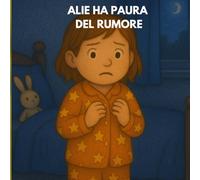 ALIE HA PAURA DEL RUMORE
