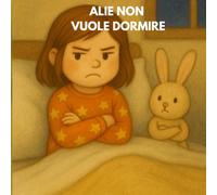 ALIE NON VUOLE DORMIRE
