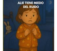 ALIE TIENE MIEDO DEL RUIDO