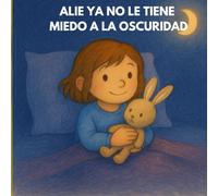 ALIE YA NO LE TIENE MIEDO A LA OSCURIDAD