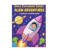Alien Adventures: Fun Space Coloring Book for Kids Ages 4-8 (Space Explorers)