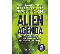 Alien Agenda: Roswell Was Real, the Agreements Were Signed, and Everything You Were Told to Laugh At Was True (The Black Vault Series)
