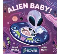 Alien Baby!: A Hazy Dell Flap Book: 2