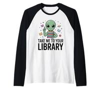 Alien Book Lover Llévame a tu Biblioteca Lectura de Ciencia ficción Camiseta Manga Raglan