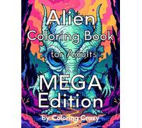 Alien Coloring Book for adults MEGA Edition