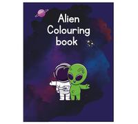 Alien Colouring Book: Relaxing Space-Themed Coloring Pages for All Ages