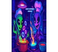 Alien Cooking School: Draw Hilarious Alien Chefs, Futuristic Foods & Outer Space Kitchen Chaos!