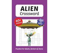 Alien Crossword Puzzles: Crossword Puzzles about Aliens, Spacecraft, UFOs and More, 6x9 ,120 pages, Easy to Read Print, Solutions Included, Gift for Vacations, Holidays, and Free Times