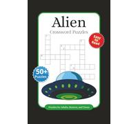 Alien Crossword Puzzles: Crossword Puzzles with Easy to Read print about Aliens, Sci-Fi, Outerspace and More | 6x9 inches, 120 pages | 50+ Puzzles ... Gift for Vacations, Holidays, and Relaxation
