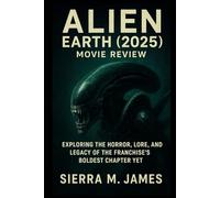 Alien: Earth (2025) - Movie Review: Exploring the Horror, Lore, and Legacy of the Franchise’s Boldest Chapter Yet