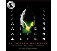 Alien. El octavo pasajero: La historia y el legado al completo (Series y Películas)