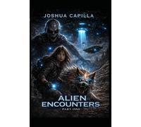 ALIEN ENCOUNTERS: 1 (The Harvest of Worlds)