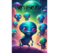 Alien Encounters Notebook: Explore the Unknown with Galactic Friends