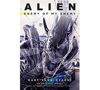 ALIEN ENEMY OF MY ENEMY HC: Enemy of My Enemy: an Original Novel Based on the Films from 20th Century Studios