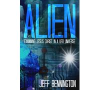 Alien: Examining Jesus Christ in a UFO Universe